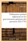 Image for Ordonnance Portant R?glement Sur Les Gouvernemens G?n?raux Des Provinces, Gouvernemens, Particuliers