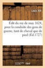 Image for ?dit Du Roy de May 1624, Par Lequel Toutes Les Commissions Exp?di?es Aux Commissaires Des Guerres
