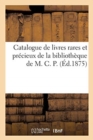 Image for Catalogue de livres rares et precieux de la bibliotheque de M. C. P.