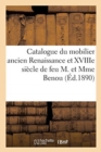 Image for Catalogue Du Mobilier Ancien Renaissance Et Xviiie Si?cle, Objets d&#39;Art Et de Curiosit?