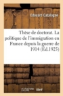 Image for Th?se de doctorat, sciences politiques et ?conomiques. La politique de l&#39;immigration en France
