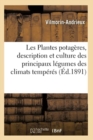 Image for Les Plantes Potag?res, Description Et Culture Des Principaux L?gumes Des Climats Temp?r?s