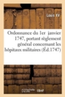 Image for Ordonnance Du Roy Du 1er Janvier 1747, Portant R?glement G?n?ral Concernant Les H?pitaux Militaires