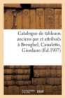 Image for Catalogue de Tableaux Anciens Par Et Attribu?s ? Breughel, Canaletto, Giordano