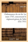 Image for Ordonnance Du Roi Du 1er Mars 1763, Concernant Le R?giment Grison de Salis