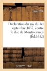 Image for D?claration Du Roy Du 1er Septembre 1632, Contre Le Duc de Montmorancy