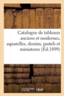 Image for Catalogue de Tableaux Anciens Et Modernes, Aquarelles, Dessins, Pastels Et Miniatures