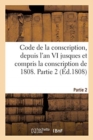 Image for Code de la Conscription Ou Recueil Des Lois Et Des Arretes Du Gouvernement Des Decrets Imperiaux