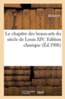Image for Le Chapitre Des Beaux-Arts Du Si?cle de Louis XIV. Edition Classique
