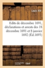 Image for Recueil Des ?dits de D?cembre 1691, D?clarations Et Arrests Des 18 D?cembre 1691 Et 8 Janvier 1692