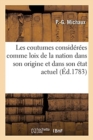 Image for Les Coutumes Considerees Comme Loix de la Nation Dans Son Origine Et Dans Son Etat Actuel
