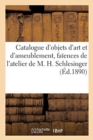 Image for Catalogue d&#39;Objets d&#39;Art Et d&#39;Ameublement, Fa?ences, Porcelaines, Gr?s, Bijoux, Tableaux