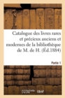 Image for Catalogue Des Livres Rares Et Precieux Anciens Et Modernes de la Bibliotheque de M. de H. Partie 1