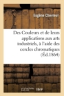 Image for Des Couleurs Et de Leurs Applications Aux Arts Industriels, ? l&#39;Aide Des Cercles Chromatiques