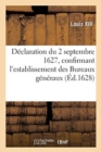 Image for D?claration Du 2 Septembre 1627, Confirmant l&#39;Establissement Des Bureaux G?n?raux