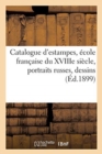 Image for Catalogue d&#39;Estampes Anciennes Et Modernes, ?cole Fran?aise Du Xviiie Si?cle, Portraits Russes