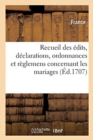 Image for Recueil des edits, declarations, ordonnances et reglemens concernant les mariages