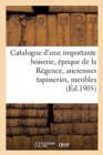 Image for Catalogue d&#39;Une Importante Boiserie, ?poque de la R?gence, Anciennes Tapisseries, Meubles : Chaise ? Porteurs, Tableaux, Dessins, Gravures