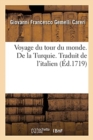Image for Voyage Du Tour Du Monde. de la Turquie. Traduit de l&#39;Italien