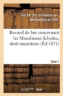 Image for Recueil de Lois Concernant Les Musulmans Schyites, Droit Musulman. Tome 1