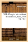 Image for Xiiie Congr?s International de M?decine, Paris, 1900