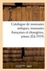 Image for Catalogue de Monnaies Antiques, Monnaies Fran?aises Et ?trang?res, Jetons