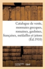 Image for Catalogue de Vente, Monnaies Grecques, Romaines, Gauloises, Fran?aises, M?dailles Et Jetons