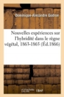 Image for Nouvelles Exp?riences Sur l&#39;Hybridit? Dans Le R?gne V?g?tal, 1863-1865
