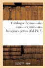 Image for Catalogue de Monnaies Romaines, Monnaies Fran?aises, Jetons