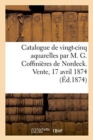 Image for Catalogue de Vingt-Cinq Aquarelles, Sujets Arabes, Par M. G. Coffini?res de Nordeck