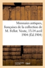 Image for Monnaies Antiques, Fran?aises Et ?trang?res, Jetons de la Collection de M. Fellot : Vente, H?tel Drouot, 13-14 Avril 1904