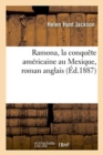 Image for Ramona, La Conqu?te Am?ricaine Au Mexique, Roman Anglais