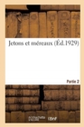 Image for Jetons Et M?reaux. Partie 2