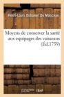 Image for Moyens de Conserver La Sant? Aux Equipages Des Vaisseaux, Avec La Maniere de Purifier l&#39;Air
