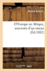 Image for D&#39;Europe En Afrique, Souvenirs d&#39;Un Oiseau