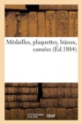 Image for Medailles, Plaquettes, Bijoux, Camees