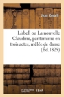 Image for Lisbell Ou La Nouvelle Claudine, Pantomime En Trois Actes, M?l?e de Danse