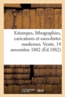 Image for Estampes, Lithographies, Caricatures Et Eaux-Fortes Modernes, Catalogues Illustr?s : Vente, 14 Novembre 1882