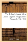 Image for Vie de la R?v?rende M?re Louise Vignon, Religieuse de Nazareth
