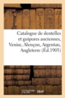 Image for Catalogue de Dentelles Et Guipures Anciennes, Venise, Alen?on, Argentan, Angleterre