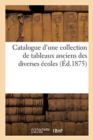Image for Catalogue d&#39;une collection de tableaux anciens des diverses ?coles