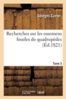 Image for Recherches Sur Les Ossemens Fossiles de Quadrupedes. Tome 3