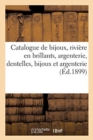 Image for Catalogue de Bijoux, Rivi?re En Brillants, Argenterie Ancienne Et Moderne, Dentelles, Bijoux : Et Argenterie