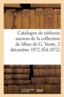 Image for Catalogue de Tableaux Anciens de la Collection de Mme de G. Vente, 2 D?cembre 1872