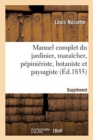 Image for Manuel Complet Du Jardinier, Mara?cher, P?pini?riste, Botaniste Et Paysagiste. Suppl?ment