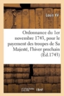 Image for Ordonnance Du Roy Du 1er Novembre 1743, Portant R?glement Pour Le Payement Des Troupes de Sa Majest?