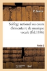 Image for Solf?ge National Ou Cours ?l?mentaire de Musique Vocale. Partie 2