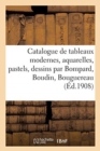 Image for Catalogue de Tableaux Modernes, Aquarelles, Pastels, Dessins Par Bompard, Boudin, Bouguereau