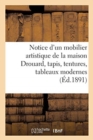 Image for Notice d&#39;Un Tr?s Beau Mobilier Artistique de Diff?rents Styles Provenant de la Maison Drouard : Tapis, Tentures, Tableaux Modernes