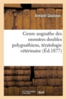 Image for Genre Augnathe Des Monstres Doubles Polygnathiens, Teratologie Veterinaire